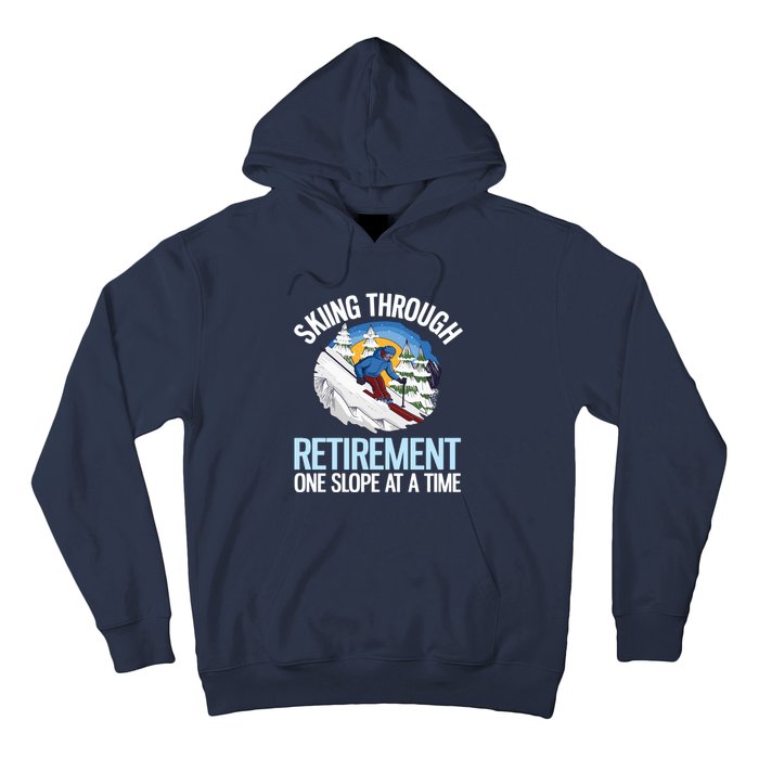 Funny Alpine Skiing Through Retirement One Slope At A Time Hoodie