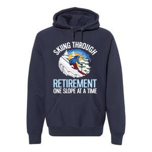 Funny Alpine Skiing Through Retirement One Slope At A Time Premium Hoodie