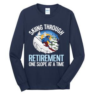 Funny Alpine Skiing Through Retirement One Slope At A Time Tall Long Sleeve T-Shirt