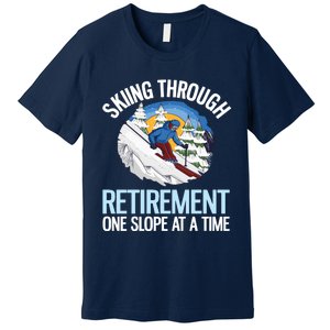 Funny Alpine Skiing Through Retirement One Slope At A Time Premium T-Shirt