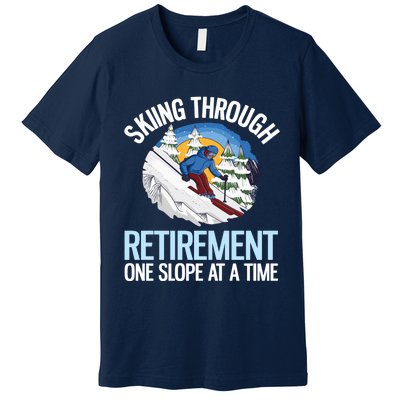 Funny Alpine Skiing Through Retirement One Slope At A Time Premium T-Shirt