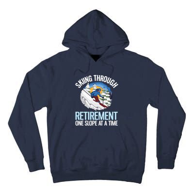 Funny Alpine Skiing Through Retirement One Slope At A Time Tall Hoodie