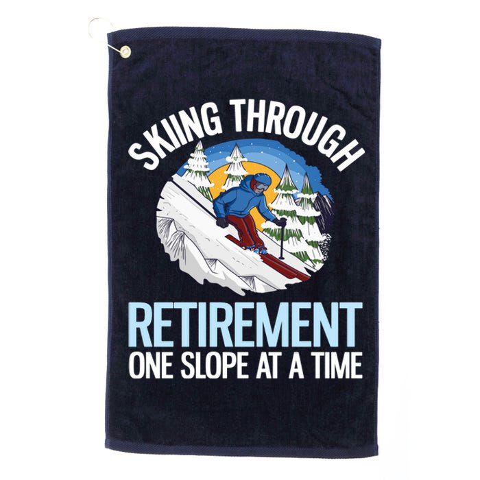 Funny Alpine Skiing Through Retirement One Slope At A Time Platinum Collection Golf Towel