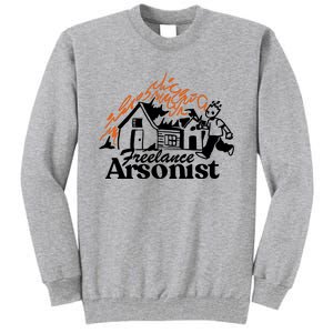 Freelance Arsonist Sobsannix Tall Sweatshirt