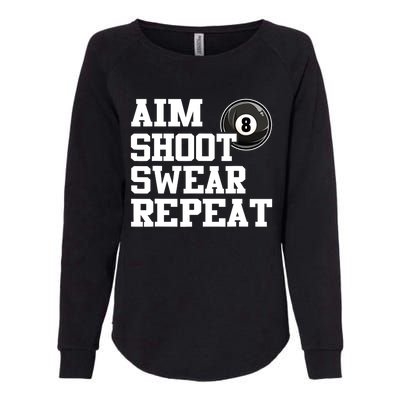 Funny Aim Shoot Swear Repeat 8 Ball Pool Billiards Player Gift Womens California Wash Sweatshirt