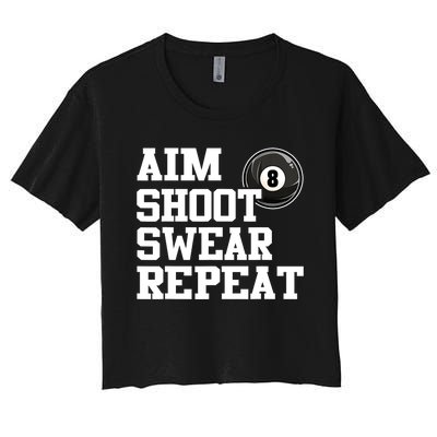 Funny Aim Shoot Swear Repeat 8 Ball Pool Billiards Player Gift Women's Crop Top Tee