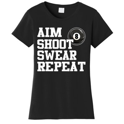 Funny Aim Shoot Swear Repeat 8 Ball Pool Billiards Player Gift Women's T-Shirt