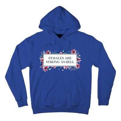 Females Are Strong As Hell Feminist Gender Equality Gift Tall Hoodie