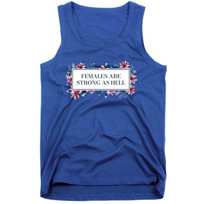 Females Are Strong As Hell Feminist Gender Equality Gift Tank Top