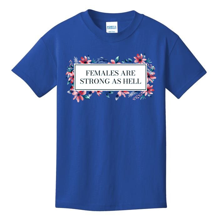 Females Are Strong As Hell Feminist Gender Equality Gift Kids T-Shirt