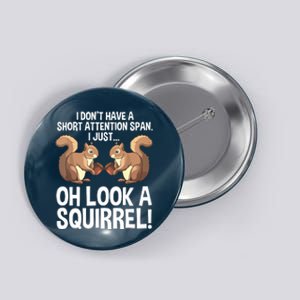 Funny ADHD Squirrel Design For Chipmunk Pet Lovers Button