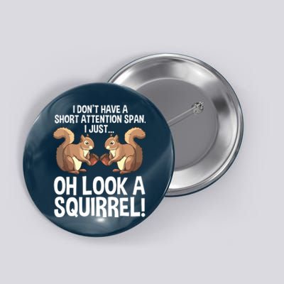 Funny ADHD Squirrel Design For Chipmunk Pet Lovers Button