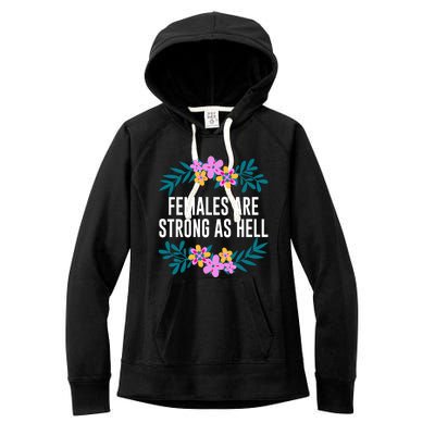 Females Are Strong As Hell Feminist Gender Equality Gift Women's Fleece Hoodie