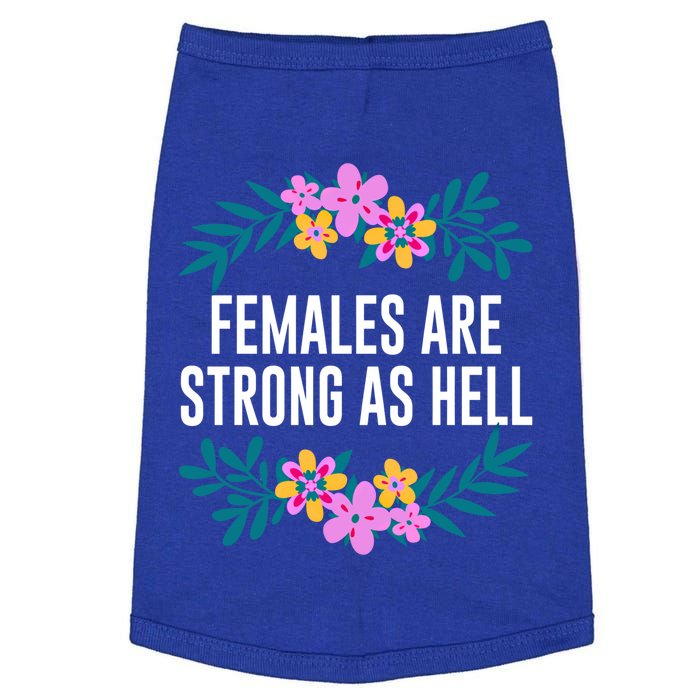 Females Are Strong As Hell Feminist Gender Equality Gift Doggie Tank