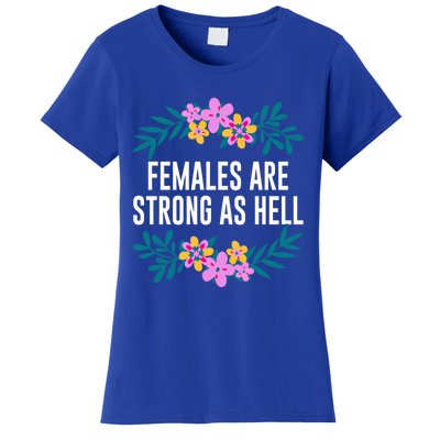 Females Are Strong As Hell Feminist Gender Equality Gift Women's T-Shirt