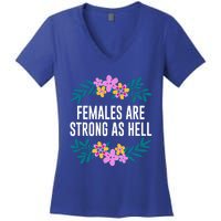 Females Are Strong As Hell Feminist Gender Equality Gift Women's V-Neck T-Shirt