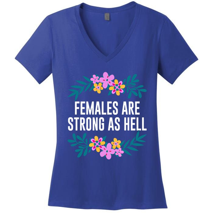 Females Are Strong As Hell Feminist Gender Equality Gift Women's V-Neck T-Shirt