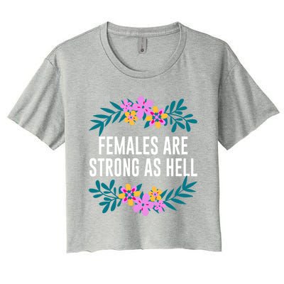 Females Are Strong As Hell Feminist Gender Equality Gift Women's Crop Top Tee