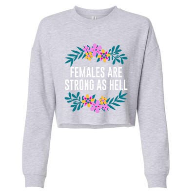 Females Are Strong As Hell Feminist Gender Equality Gift Cropped Pullover Crew