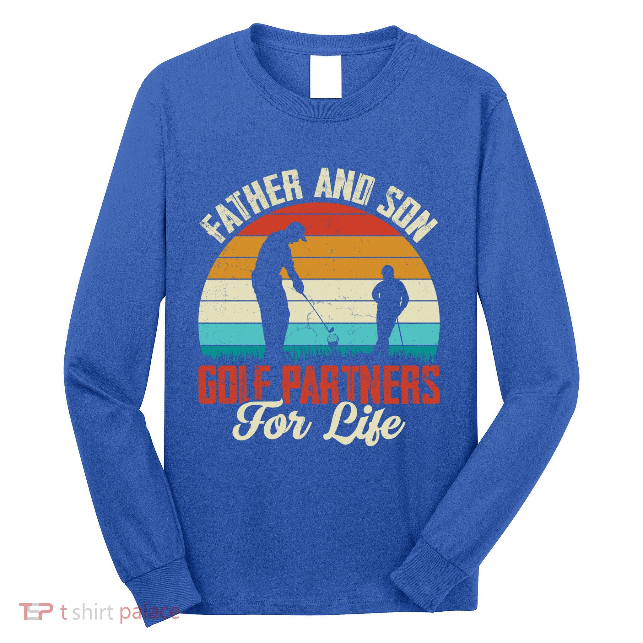 Father And Son Golf Partners For Life Gift Long Sleeve Shirt