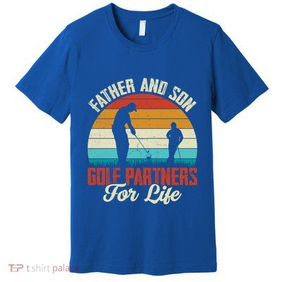 Father And Son Golf Partners For Life Gift Premium T-Shirt