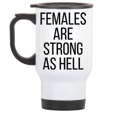 Females Are Strong As Hell Gift Stainless Steel Travel Mug