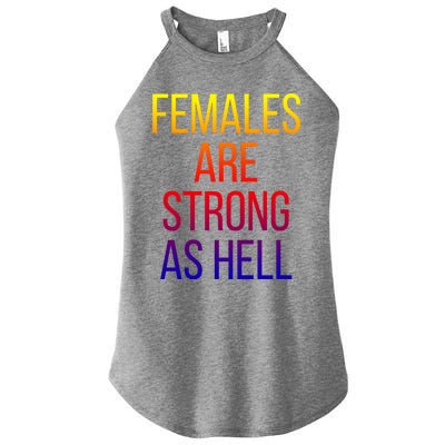 Females Are Strong As Hell Cute Gift Women’s Perfect Tri Rocker Tank