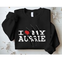 Funny Australian Shepherd I Love My Aussie Funny Aussie Sweatshirt