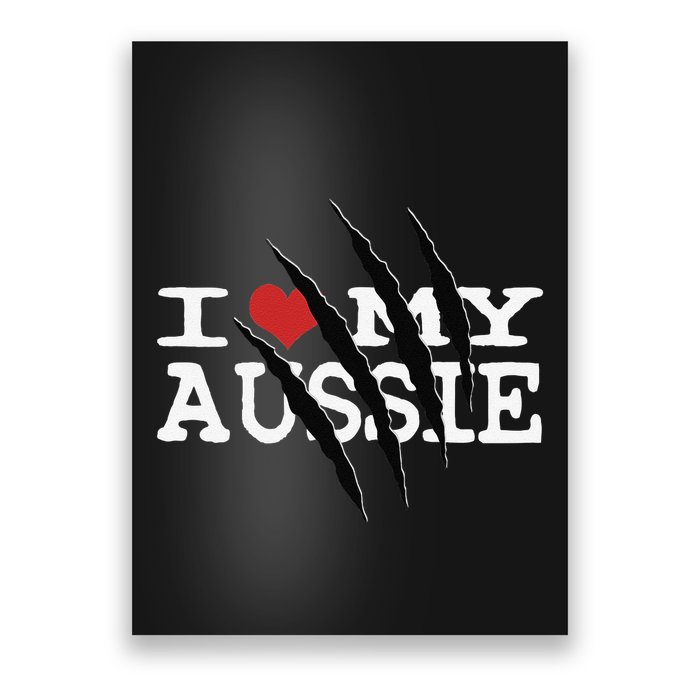 Funny Australian Shepherd I Love My Aussie Funny Aussie Poster