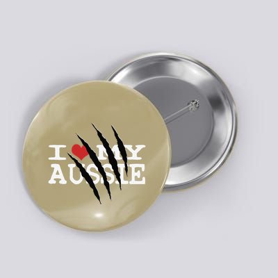 Funny Australian Shepherd I Love My Aussie Funny Aussie Button