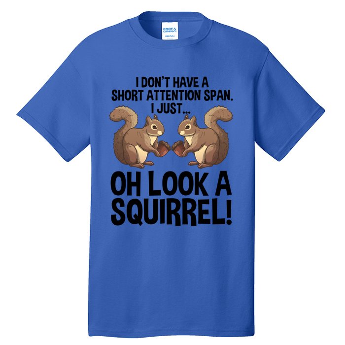 Funny Adhd Squirrel Design Chipmunk Pet Lovers Gift Tall T-Shirt