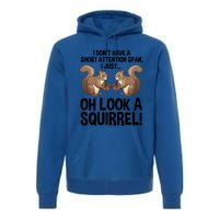 Funny Adhd Squirrel Design Chipmunk Pet Lovers Gift Premium Hoodie