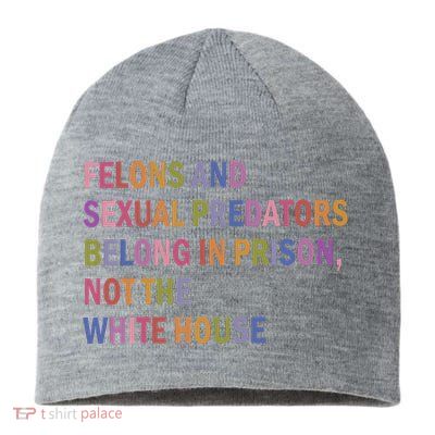 Felons And Sexual Predators Belong In Prison Not The White House Sustainable Beanie