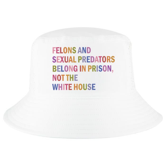 Felons And Sexual Predators Belong In Prison Not The White House Cool Comfort Performance Bucket Hat