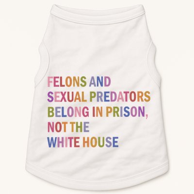 Felons And Sexual Predators Belong In Prison Not The White House Doggie Tank