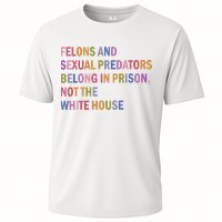 Felons And Sexual Predators Belong In Prison Not The White House Performance Shirt