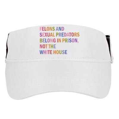 Felons And Sexual Predators Belong In Prison Not The White House Adult Drive Performance Visor