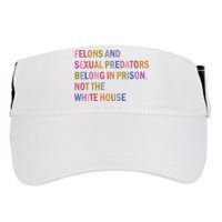 Felons And Sexual Predators Belong In Prison Not The White House Adult Drive Performance Visor