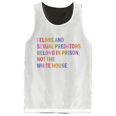 Felons And Sexual Predators Belong In Prison Not The White House Mesh Reversible Basketball Jersey Tank