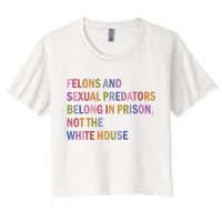 Felons And Sexual Predators Belong In Prison Not The White House Crop Top