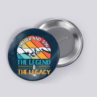 Father And Son The Legend The Legacy Retro Vintage Button