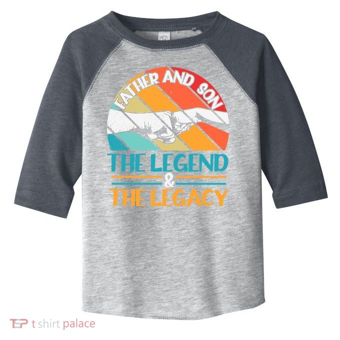 Father And Son The Legend The Legacy Retro Vintage Toddler Fine Jersey T-Shirt