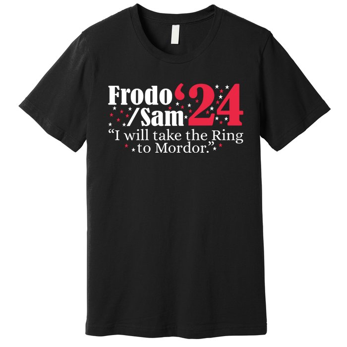 Frodo And Sam 2024 I Will Take The Ring To Mordor 2024 Premium T-Shirt