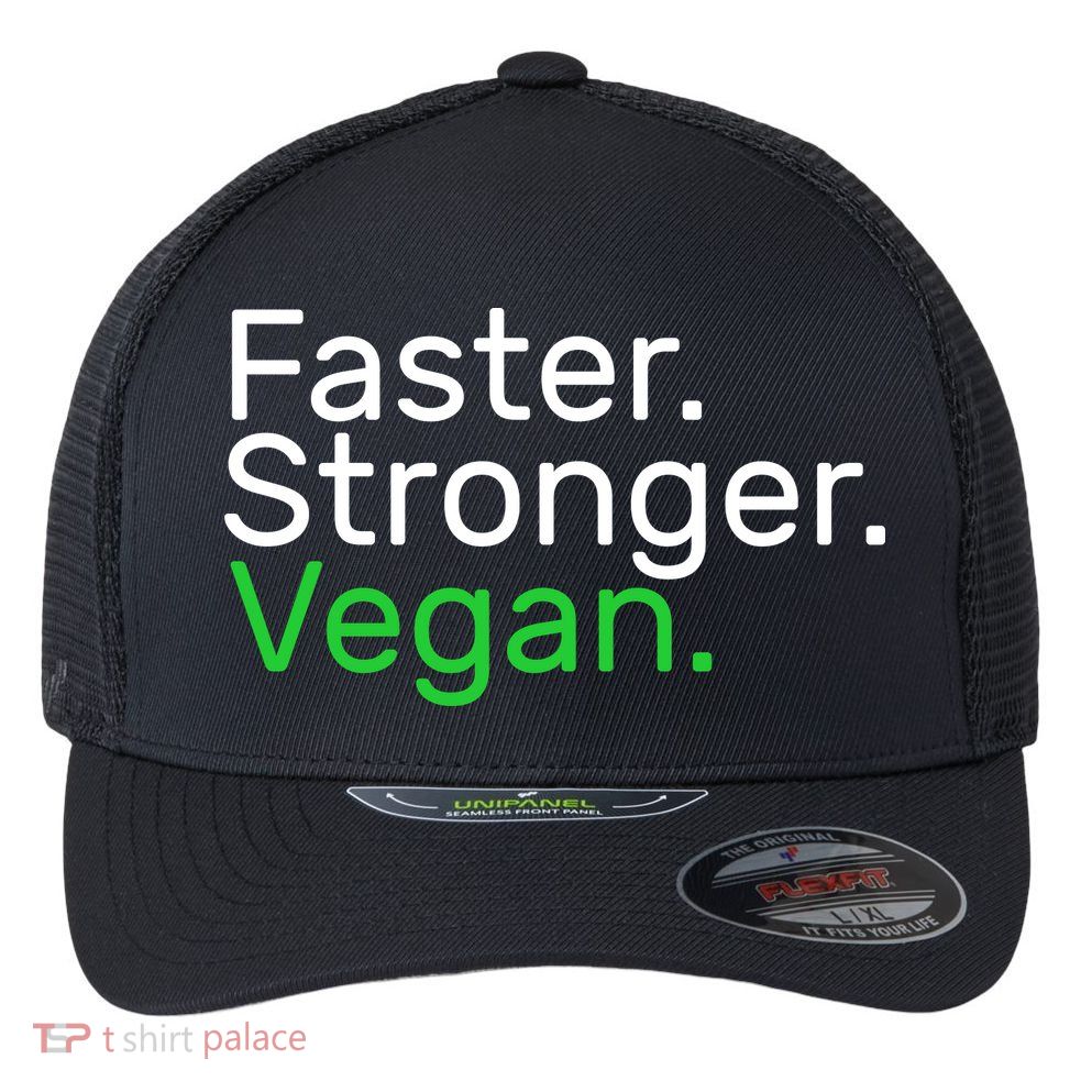 Faster Stronger Vegan Flexfit Unipanel Trucker Cap