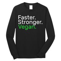 Faster Stronger Vegan Long Sleeve Shirt
