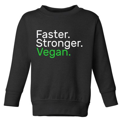 Faster Stronger Vegan Toddler Sweatshirt