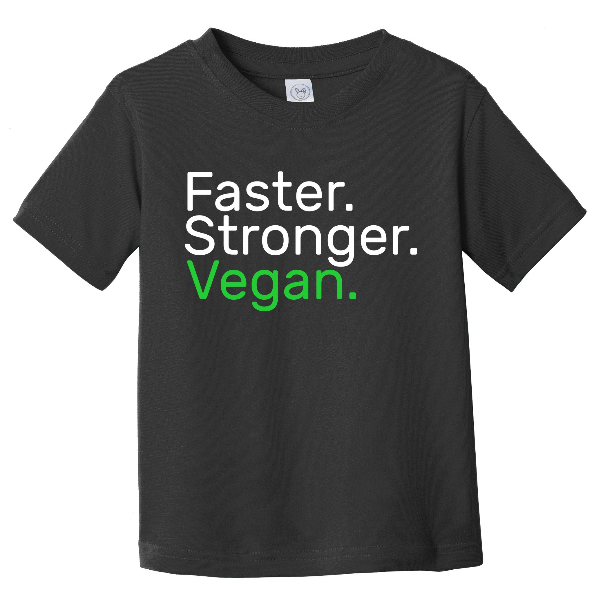 Faster Stronger Vegan Toddler T-Shirt