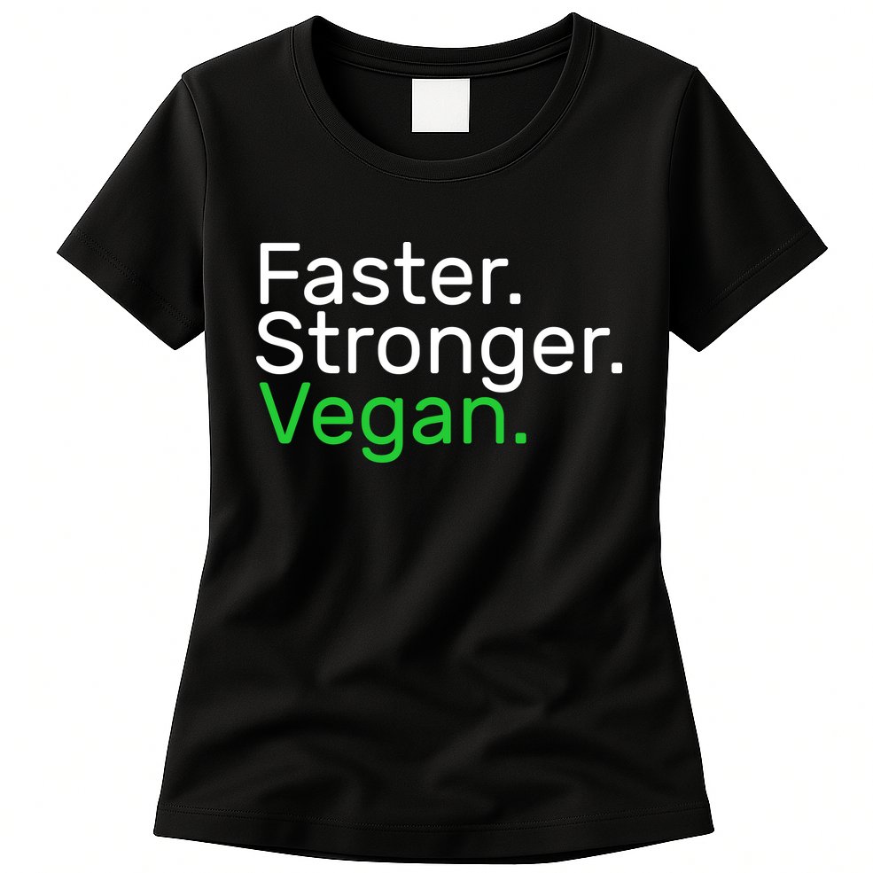 Faster Stronger Vegan Womens T-Shirt