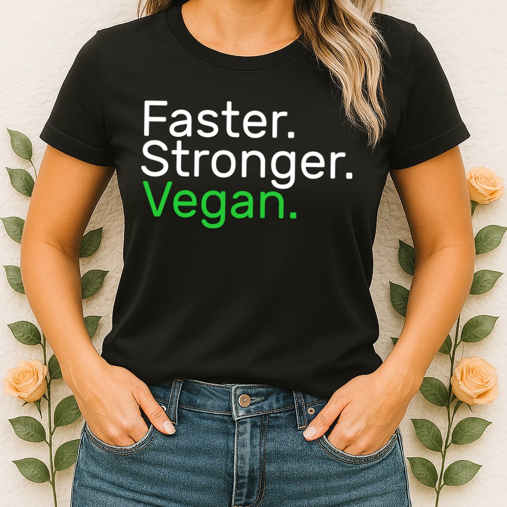 Faster Stronger Vegan Womens T-Shirt