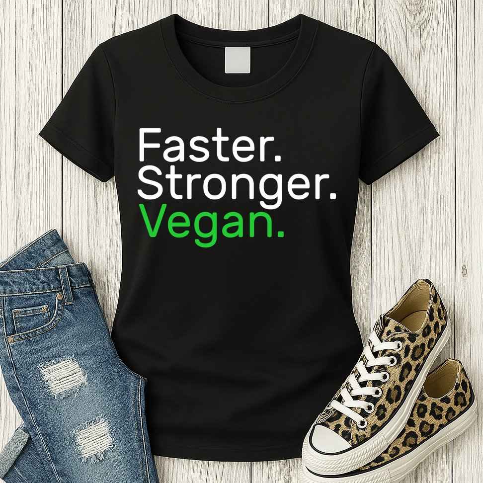 Faster Stronger Vegan Womens T-Shirt